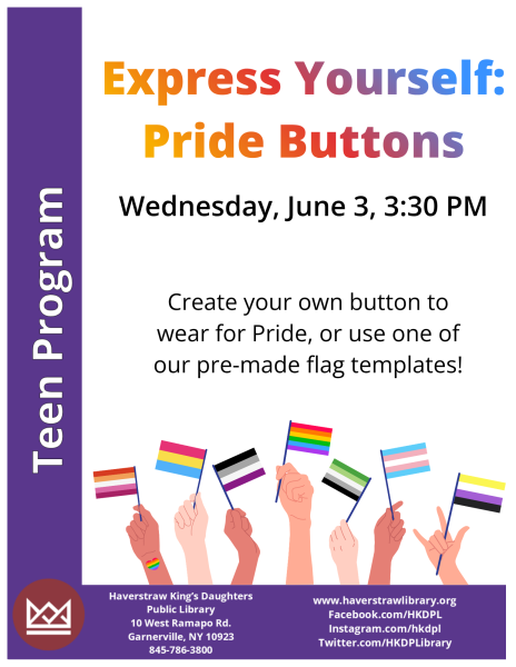 express yourself pride buttons, wednesday june 3 at 3:30 pm. create your own button to wear for pride or use one of our pre-made flag templates. program for teens