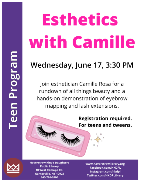 esthetics with camille, wednesday june 17 at 3:30 pm. join esthetician camille rosa for a rundown of all things beauty and a hands on demonstration of eyebrow mapping and lash extensions. registration required. for teens and tweens.